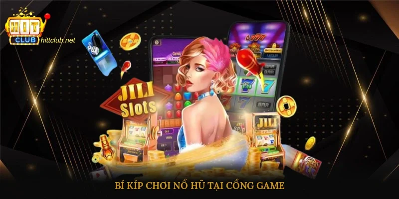 Bí kíp chơi nổ hũ tại cổng game