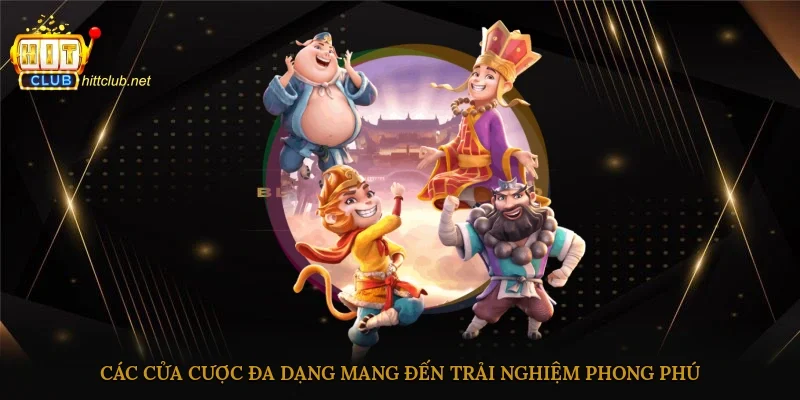 Các cửa cược đa dạng mang đến trải nghiệm phong phú