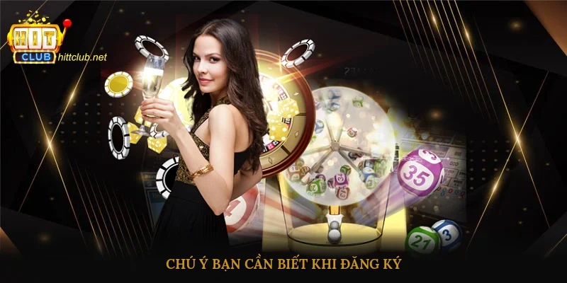 Chú ý bạn cần biết khi đăng ký