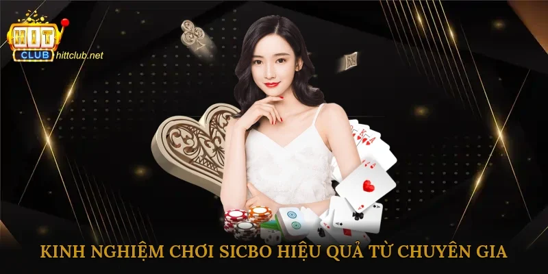 Kinh nghiệm chơi Sicbo hiệu quả từ chuyên gia