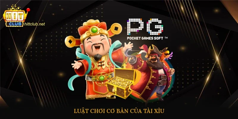 Luật Chơi Cơ Bản Của Tài Xỉu