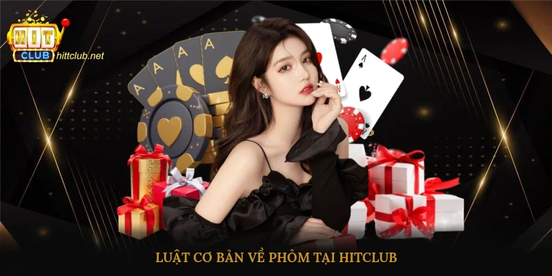 Luật cơ bản về phỏm tại Hitclub