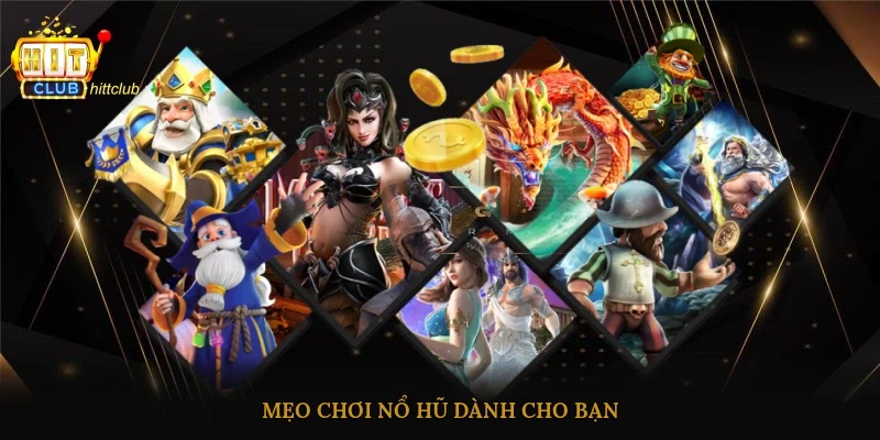 Mẹo chơi nổ hũ dành cho bạn