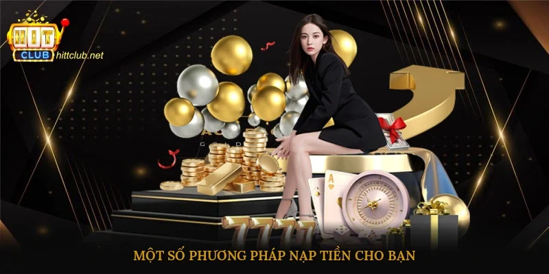 Một số phương pháp nạp tiền cho bạn