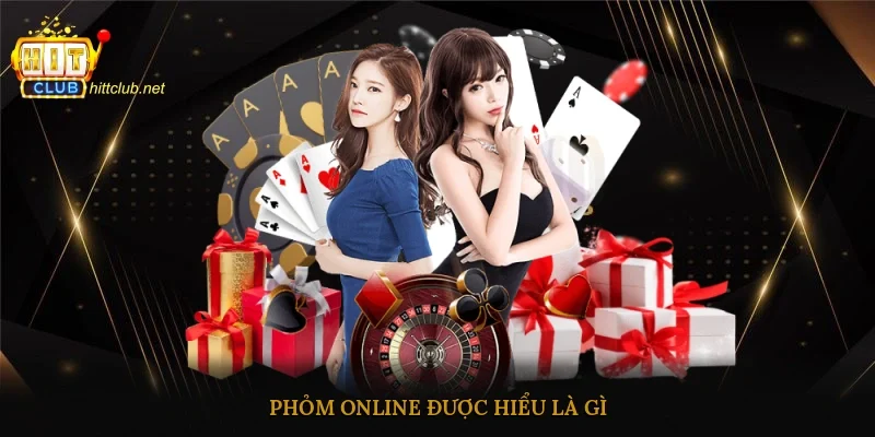 Phỏm online được hiểu là gì?