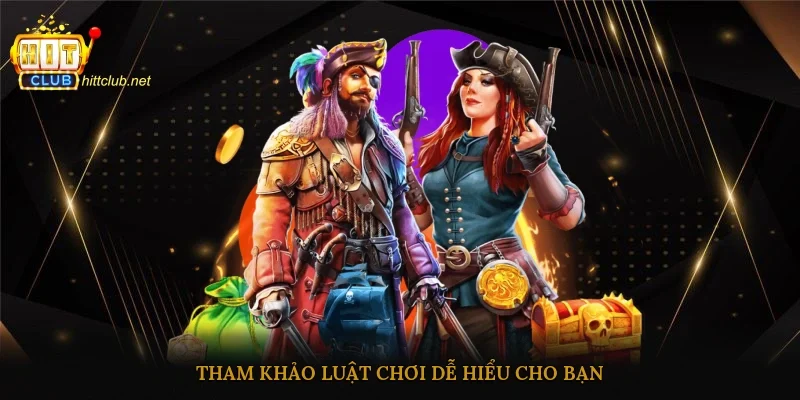 Tham khảo luật chơi dễ hiểu cho bạn