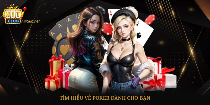 Tìm hiểu về Poker dành cho bạn